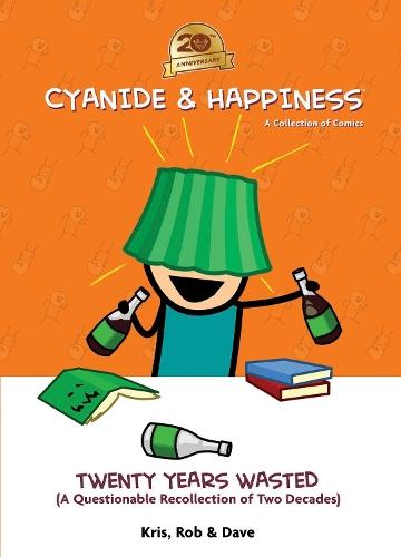 Cyanide & Happiness: Twenty Years Wasted: (A Questionable Recollection Of The First Two Decades)  by Kris Wilson at Abbey's Bookshop, 