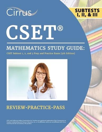 CSET Mathematics Study Guide: CSET Subtest 1, 2, and 3 Prep and Practice Exam [5th Edition]