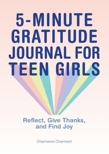 5-Minute Gratitude Journal for Teen Girls  by Charmaine Charmant at Abbey's Bookshop, 