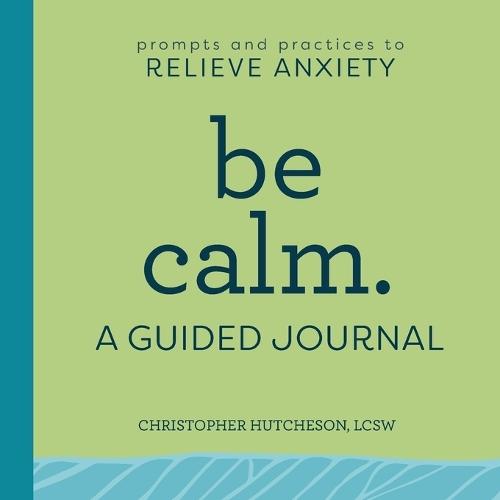 Be Calm: A Guided Journal  by Christopher Hutcheson LCSW at Abbey's Bookshop, 