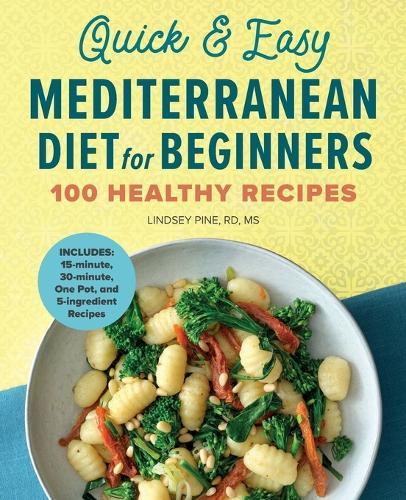 Quick & Easy Mediterranean Diet for Beginners  by Lindsey Pine RD, MS at Abbey's Bookshop, 