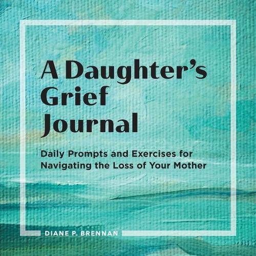 A Daughter's Grief Journal  by Diane Brennan at Abbey's Bookshop, 