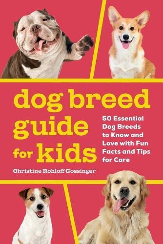 Dog Breed Guide for Kids  by Christine Rohloff Gossinger at Abbey's Bookshop, 