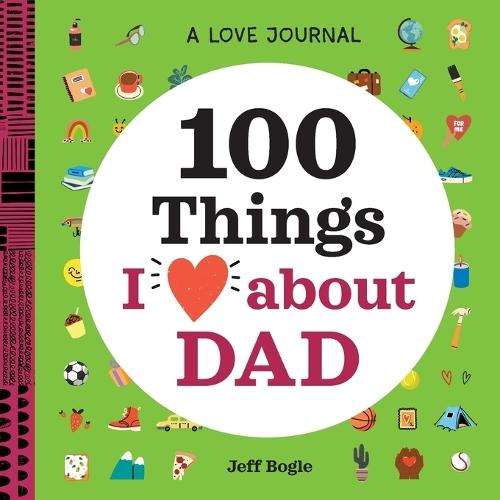 A Love Journal: 100 Things I Love about Dad  by Jeff Bogle at Abbey's Bookshop, 