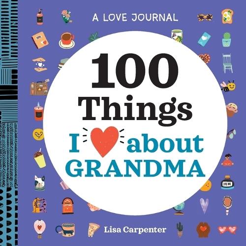 A Love Journal: 100 Things I Love about Grandma  by Lisa Carpenter at Abbey's Bookshop, 