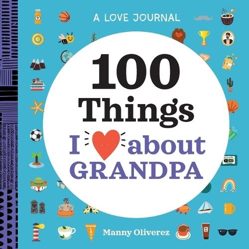 A Love Journal: 100 Things I Love about Grandpa  by Manny Oliverez at Abbey's Bookshop, 
