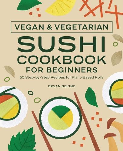 Vegan and Vegetarian Sushi Cookbook for Beginners  by Bryan Sekine at Abbey's Bookshop, 