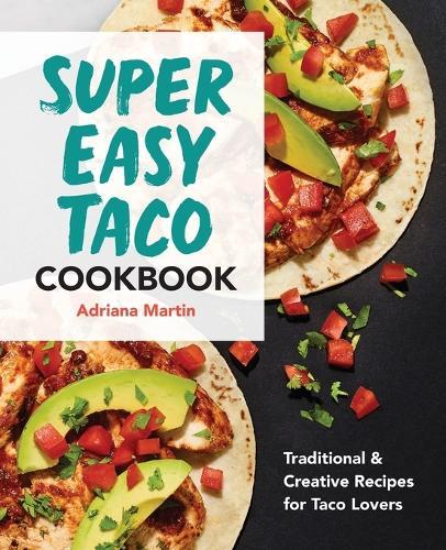 Super Easy Taco Cookbook  by Adriana Martin at Abbey's Bookshop, 