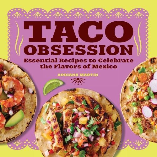 Taco Obsession  by Adriana Martin at Abbey's Bookshop, 