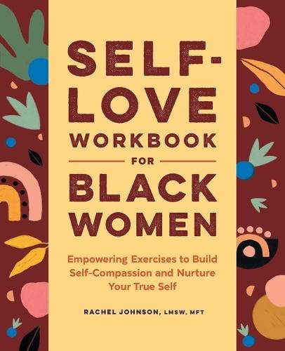 Self-Love Workbook for Black Women  by Rachel Johnson LMSW, MFT at Abbey's Bookshop, 