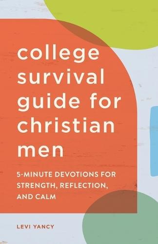 The College Survival Guide for Christian Men  by Levi Yancy at Abbey's Bookshop, 