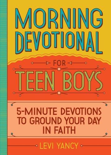 Morning Devotional for Teen Boys  by Levi Yancy at Abbey's Bookshop, 