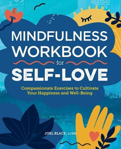 Mindfulness Workbook for Self-Love  by Joel Black LCSW at Abbey's Bookshop, 
