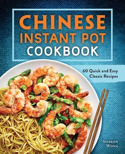 Chinese Instant Pot Cookbook  by Sharon Wong at Abbey's Bookshop, 