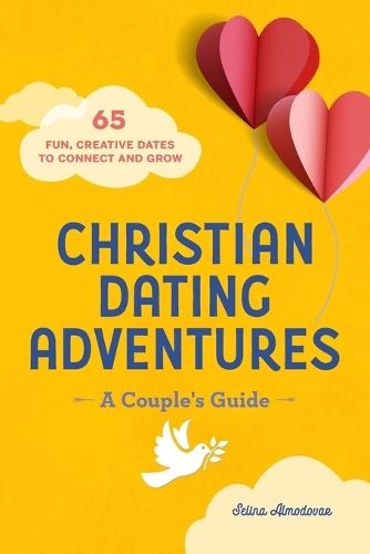 Christian Dating Adventures - A Couple's Guide  by Selina Almodovar at Abbey's Bookshop, 