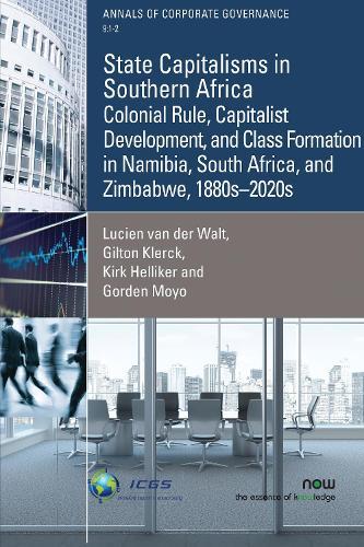 State Capitalisms in Southern Africa: Colonial Rule, Capitalist Development, and Class Formation in Namibia, South Africa, and Zimbabwe, 1880s–2020s  by Lucien van der Walt at Abbey's Bookshop, 