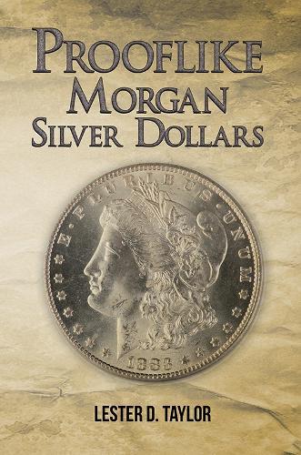 Prooflike Morgan Silver Dollars  by Lester D. Taylor at Abbey's Bookshop, 