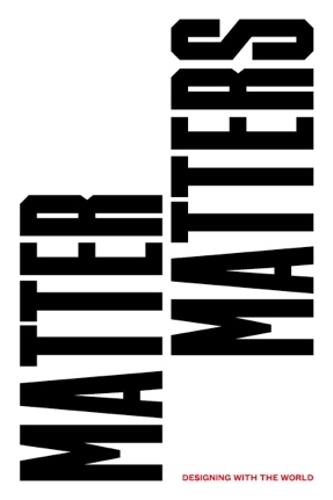 Matter Matters: Designing with the World  by Karen Barad at Abbey's Bookshop, 
