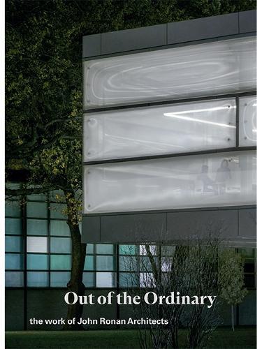 Out of the Ordinary: The Work of John Ronan Architects  by John Ronan at Abbey's Bookshop, 