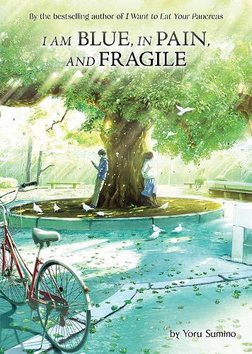 I am Blue, in Pain, and Fragile (Light Novel)  by Yoru Sumino at Abbey's Bookshop, 