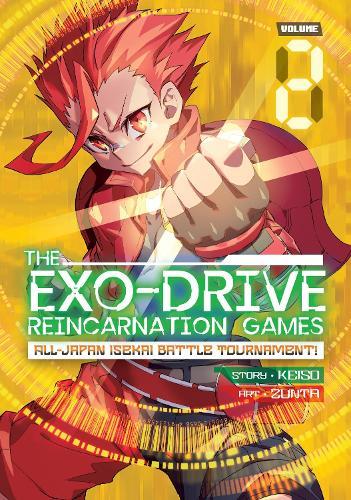 THE EXO-DRIVE REINCARNATION GAMES: All-Japan Isekai Battle Tournament! Vol. 2  by Keiso at Abbey's Bookshop, 