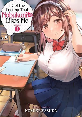 I Get the Feeling That Nobukuni-san Likes Me Vol. 1  by Kosuke Yasuda at Abbey's Bookshop, 