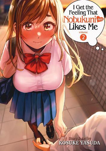 I Get the Feeling That Nobukuni-san Likes Me Vol. 2  by Kosuke Yasuda at Abbey's Bookshop, 
