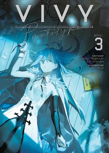 Vivy Prototype (Light Novel) Vol. 3  by Tappei Nagatsuki at Abbey's Bookshop, 
