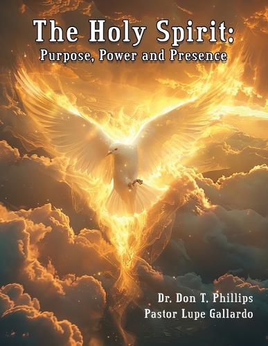 The Holy Spirit: Purpose, Power and Presence  by Don Phillips at Abbey's Bookshop, 
