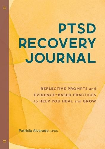 PTSD Recovery Journal  by Patricia Alvarado at Abbey's Bookshop, 