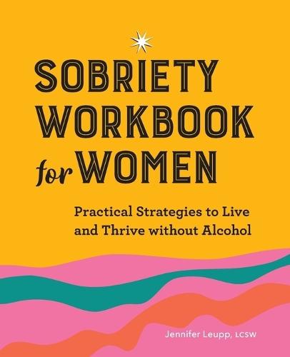 Sobriety Workbook for Women  by Jennifer Leupp LCSW at Abbey's Bookshop, 