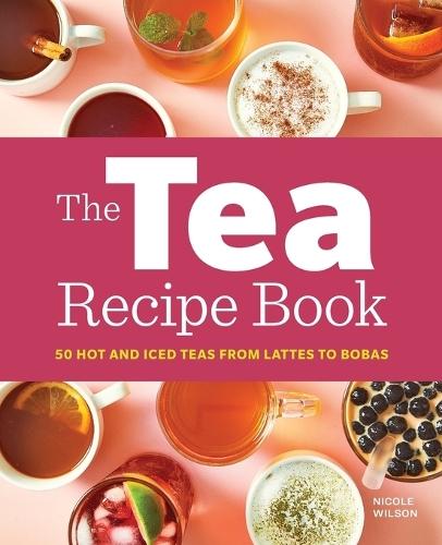 The Tea Recipe Book  by Nicole Wilson at Abbey's Bookshop, 