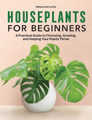 Houseplants for Beginners  by Rebecca De La Paz at Abbey's Bookshop, 