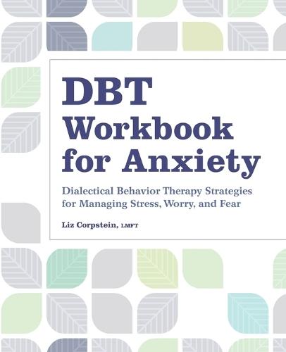 DBT Workbook for Anxiety  by Liz Corpstein LMFT at Abbey's Bookshop, 