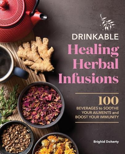 Drinkable Healing Herbal Infusions  by Brighid Doherty at Abbey's Bookshop, 