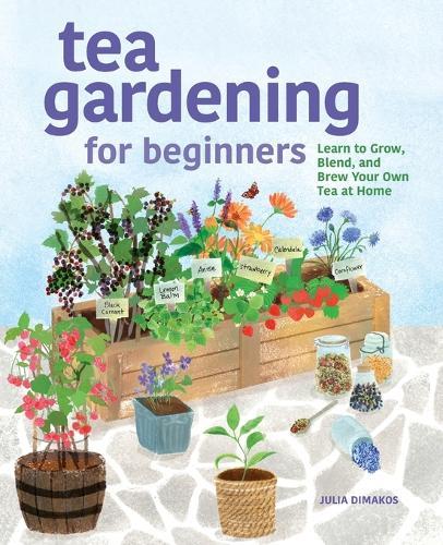 Tea Gardening for Beginners  by Julia Dimakos at Abbey's Bookshop, 
