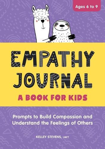 Empathy Journal: A Book for Kids  by Kelley Stevens LMFT at Abbey's Bookshop, 
