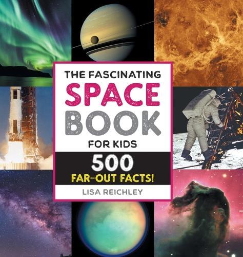 The Fascinating Space Book for Kids  by Lisa Reichley at Abbey's Bookshop, 