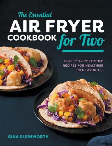The Essential Air Fryer Cookbook for Two  by Gina Kleinworth at Abbey's Bookshop, 
