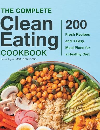 The Complete Clean Eating Cookbook  by Laura Ligos MBA, RDN, CSSD at Abbey's Bookshop, 