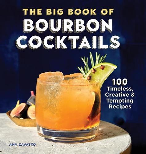 The Big Book of Bourbon Cocktails  by Amy Zavatto at Abbey's Bookshop, 