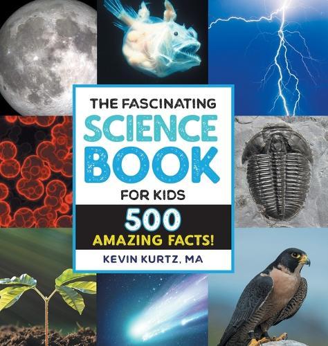 The Fascinating Science Book for Kids  by Kevin Kurtz MA at Abbey's Bookshop, 