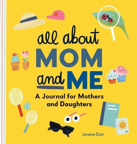 All about Mom and Me: A Journal for Mothers and Daughters  by Janene Dutt at Abbey's Bookshop, 