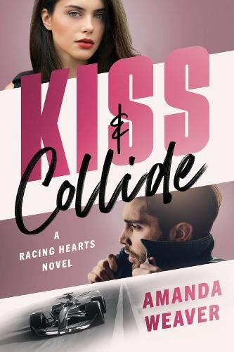 Kiss & Collide: A Racing Hearts Novel  by Amanda Weaver at Abbey's Bookshop, 