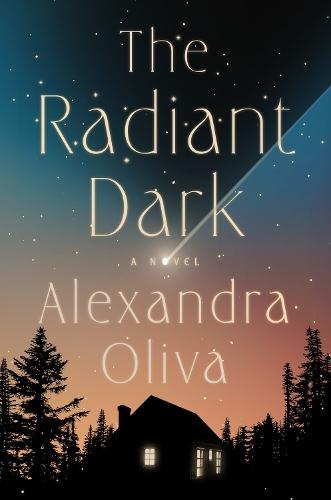 The Radiant Dark: A Novel  by Alexandra Oliva at Abbey's Bookshop, 