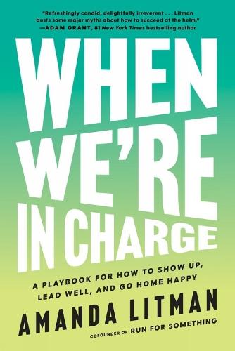 When We're in Charge: The Next Generation’s Guide to Leadership  by Amanda Litman at Abbey's Bookshop, 