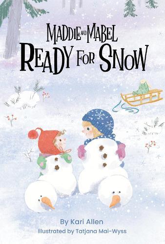 Maddie and Mabel Ready for Snow: Book 5  by Kari Allen at Abbey's Bookshop, 