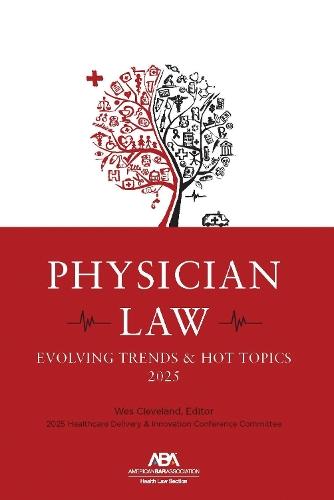 Physician Law: Evolving Trends & Hot Topics 2025  by Wes Cleveland at Abbey's Bookshop, 