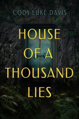 House of a Thousand Lies: A Novel  by Cody Luke Davis at Abbey's Bookshop, 