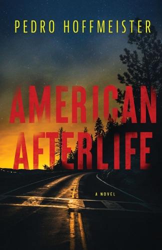 American Afterlife: A Novel  by Pedro Hoffmeister at Abbey's Bookshop, 